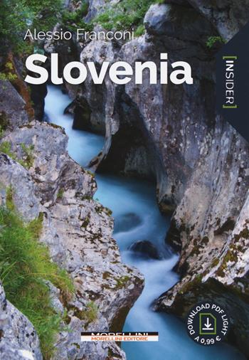Slovenia. Ediz. a colori - Alessio Franconi - Libro Morellini 2017, Insider | Libraccio.it