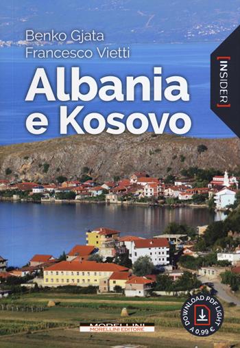 Albania e Kosovo - Benko Gjata, Francesco Vietti - Libro Morellini 2017, Insider | Libraccio.it