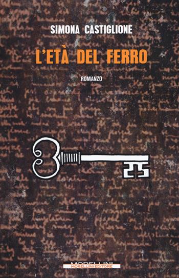 L' età del ferro - Simona Castiglione - Libro Morellini 2017, Varianti | Libraccio.it