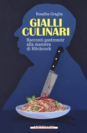 Gialli culinari. Racconti gastronoir alla maniera di Hitchcock