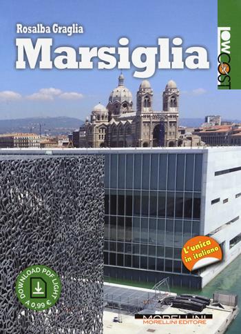 Marsiglia - Rosalba Graglia - Libro Morellini 2017, LowCost | Libraccio.it