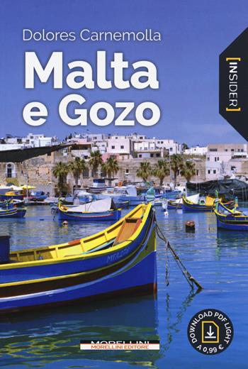 Malta e Gozo. Con Contenuto digitale per download e accesso online - Dolores Carnemolla - Libro Morellini 2017, Insider | Libraccio.it