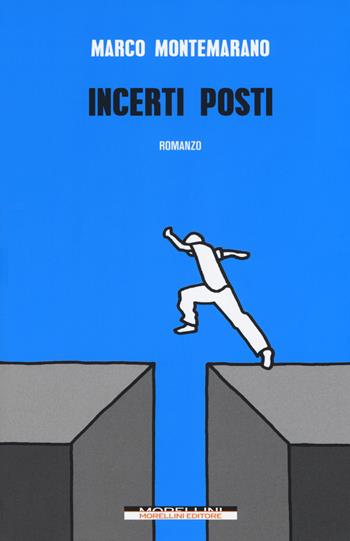 Incerti posti - Marco Montemarano - Libro Morellini 2017, Varianti | Libraccio.it
