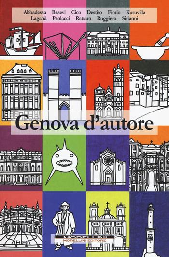 Genova d'autore  - Libro Morellini 2017, Città d'autore | Libraccio.it