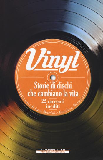 Vinyl. Storie di dischi che cambiano la vita  - Libro Morellini 2017, I minolli | Libraccio.it