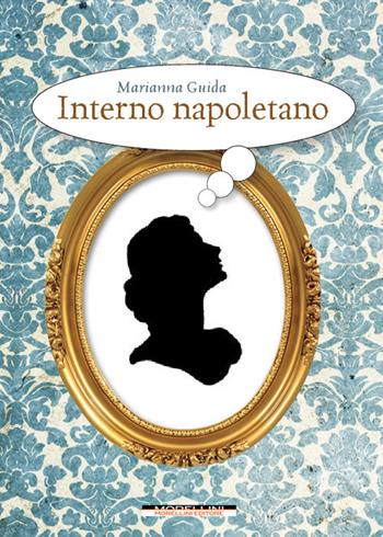 Interno napoletano - Marianna Guida - Libro Morellini 2017, Fuori collana | Libraccio.it