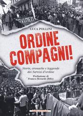 Ordine compagni! Storie, cronache e leggende dei servizi d'ordine