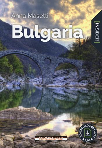 Bulgaria. per download e accesso online - Anna Masetti - Libro Morellini 2018, Insider | Libraccio.it