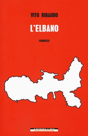 L'elbano - Vito Ribaudo - Libro Morellini 2018, Varianti | Libraccio.it