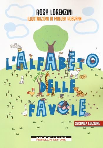 L'alfabeto delle favole - Rosy Lorenzini - Libro Morellini 2018, Fuori collana | Libraccio.it