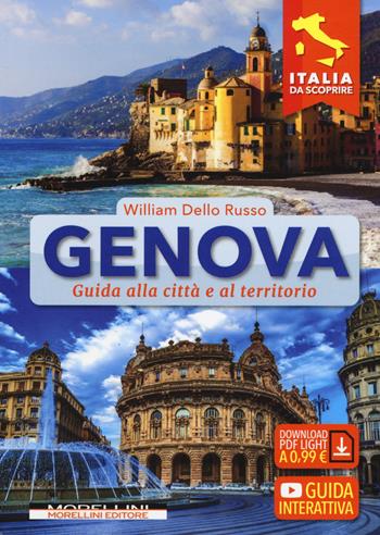 Genova. Guida alla città e al territorio - William Dello Russo - Libro Morellini 2019, Italia da scoprire | Libraccio.it