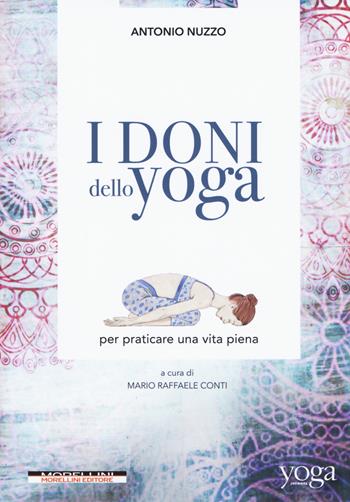 I doni dello yoga per praticare una vita piena - Antonio Nuzzo - Libro Morellini 2019 | Libraccio.it