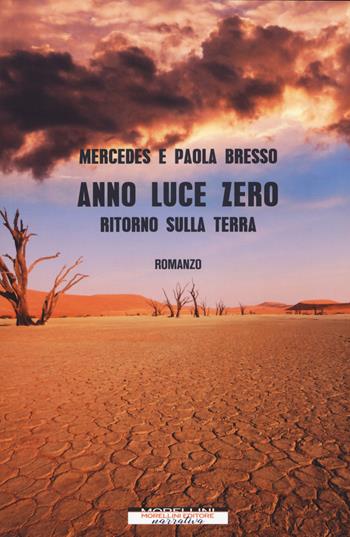 Anno luce zero. Ritorno sulla Terra - Mercedes Bresso, Paola Bresso - Libro Morellini 2019 | Libraccio.it