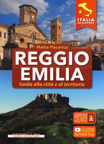 Reggio Emilia. Guida alla città e al territorio - Mattia Placanica - Libro Morellini 2019, Italia da scoprire | Libraccio.it