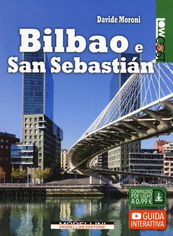 Bilbao e San Sebastián - Davide Moroni - Libro Morellini 2020, LowCost | Libraccio.it