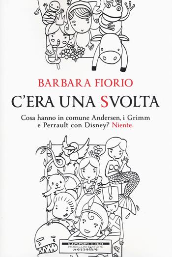 C'era una svolta - Barbara Fiorio - Libro Morellini 2019, Ripubblica | Libraccio.it