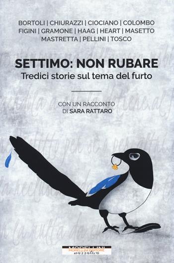 Settimo: non rubare. Tredici storie sul tema del furto  - Libro Morellini 2019, I minolli | Libraccio.it