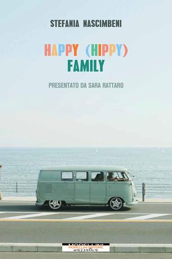 Happy (hippy) family - Stefania Nascimbeni - Libro Morellini 2020, Varianti | Libraccio.it