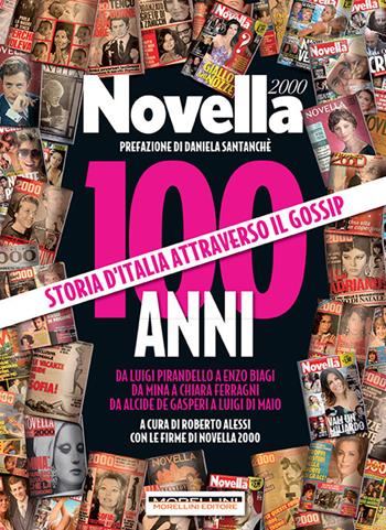 100 anni di Novella 2000. Storia d'Italia attraverso il gossip  - Libro Morellini 2020, Fuori collana | Libraccio.it