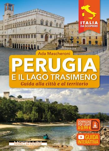 Perugia e il lago Trasimeno. Guida alla città e al territorio - Ada Mascheroni - Libro Morellini 2021, Italia da scoprire | Libraccio.it
