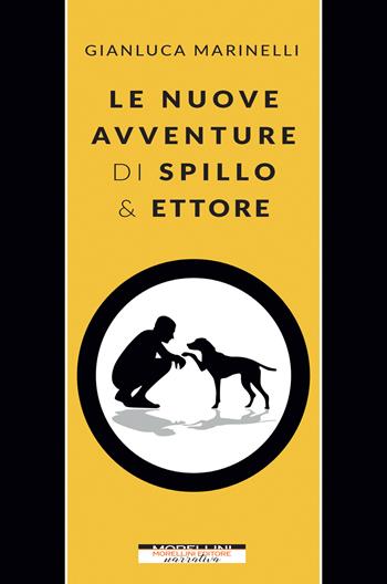 Le nuove avventure di Spillo & Ettore - Gianluca Marinelli - Libro Morellini 2020, Fuori collana | Libraccio.it