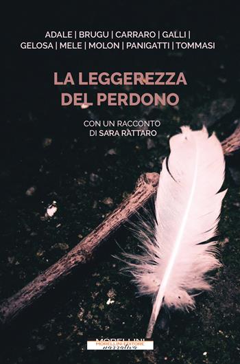 La leggerezza del perdono. Dieci storie di straordinaria umanità  - Libro Morellini 2020, I minolli | Libraccio.it