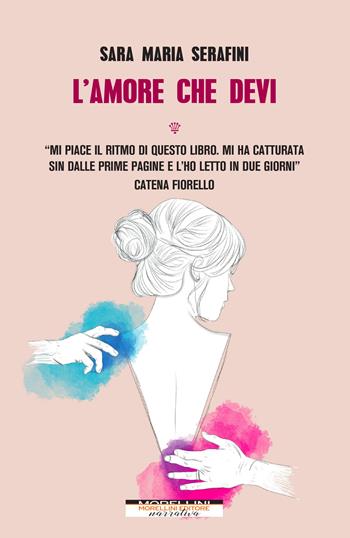 L' amore che devi - Sara Maria Serafini - Libro Morellini 2021, Varianti | Libraccio.it