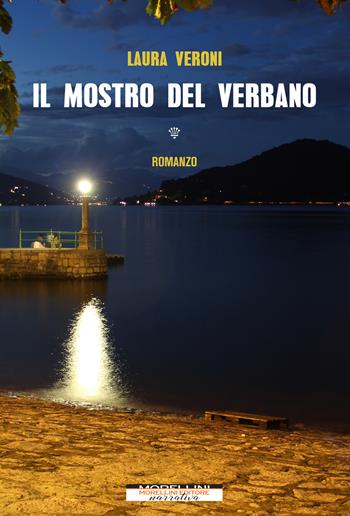 Il mostro del Verbano - Laura Veroni - Libro Morellini 2021, Delitti di lago | Libraccio.it
