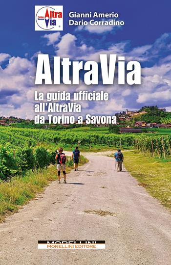 Altravia. La guida ufficiale all'Altravia da Torino a Savona - Gianni Amerio, Dario Corradino - Libro Morellini 2021, Fuori collana | Libraccio.it