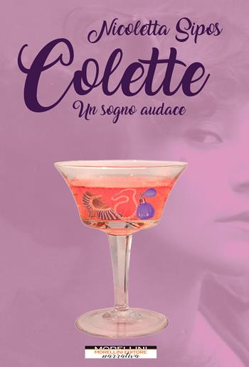 Colette. Un sogno audace - Nicoletta Sipos - Libro Morellini 2021, Femminile Singolare | Libraccio.it