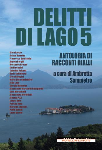 Delitti di lago. Vol. 5  - Libro Morellini 2021, Delitti di lago | Libraccio.it