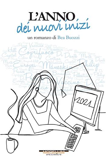 L' anno dei nuovi inizi - Bea Buozzi - Libro Morellini 2021, Narrativa | Libraccio.it