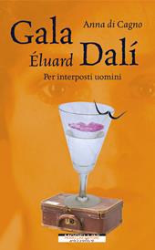 Gala Éluard Dalí. Per interposti uomini