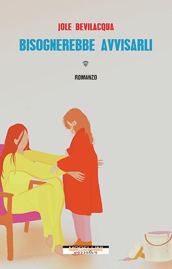 Bisognerebbe avvisarli - Jole Bevilacqua - Libro Morellini 2022, Varianti | Libraccio.it