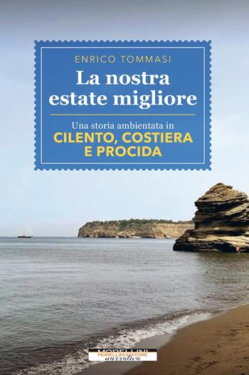 La nostra estate migliore - Enrico Tommasi - Libro Morellini 2022, Narrativa | Libraccio.it