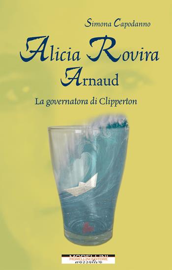 Alicia Rovira Arnaud. La governatora di Clipperton - Simona Capodanno - Libro Morellini 2022, Femminile singolare | Libraccio.it