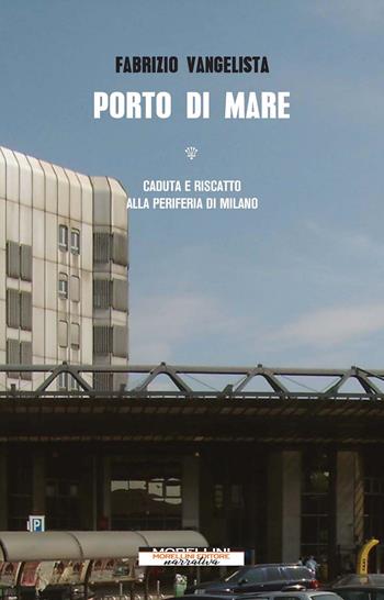 Porto di mare - Fabrizio Vangelista - Libro Morellini 2022, Varianti | Libraccio.it