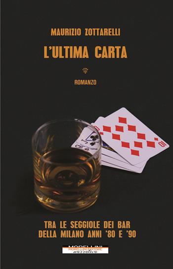 L'ultima carta - Maurizio Zottarelli - Libro Morellini 2022, Varianti | Libraccio.it