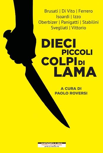 Dieci piccoli colpi di lama  - Libro Morellini 2022, Fuori collana | Libraccio.it