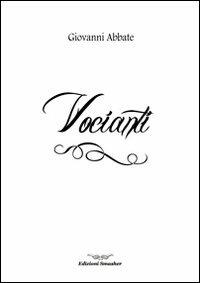 Vocianti - Giovanni Abbate - Libro Smasher 2010, Orme di poeti | Libraccio.it