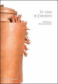 La voce di Pandora - Ed Warner, Paulette Petite - Libro Smasher 2012, Orme di poeti | Libraccio.it