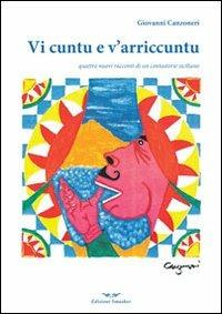 Vi cuntu e v'arricuntu - Giovanni Canzoneri - Libro Smasher 2013, Orme di inchiostro | Libraccio.it