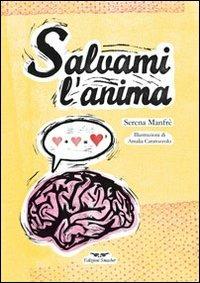 Salvami l'anima - Serena Manfrè - Libro Smasher 2013, Orme di inchiostro | Libraccio.it