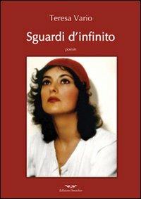 Sguardi d'infinito - Teresa Vario - Libro Smasher 2013, Orme di poeti | Libraccio.it
