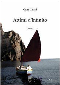 Attimi d'infinito - Giusy Cattafy - Libro Smasher 2013, Poesia | Libraccio.it