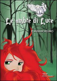 Le ombre di luce - Flavia Giordano - Libro Smasher 2013, Orme di inchiostro | Libraccio.it