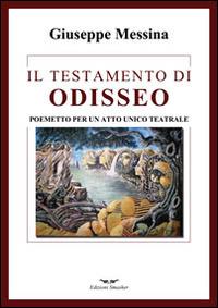 Il testamento di Odisseo - Giuseppe Messina - Libro Smasher 2014, Orme di inchiostro | Libraccio.it