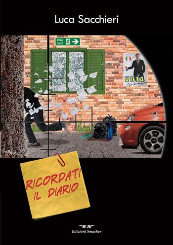 Ricordati il diario - Luca Sacchieri - Libro Smasher 2015, Orme di inchiostro | Libraccio.it