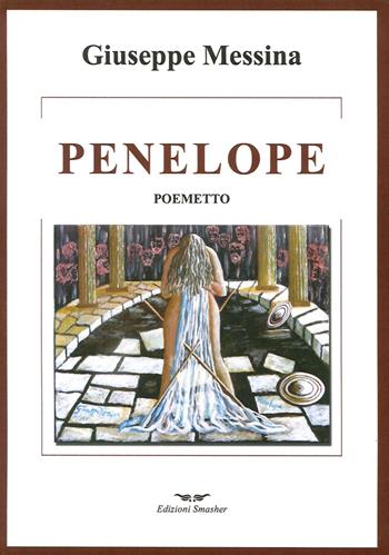 Penelope - Giuseppe Messina - Libro Smasher 2015 | Libraccio.it