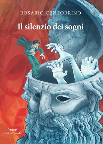 Il silenzio dei sogni - Rosario Centorrino - Libro Smasher 2019, Orme di inchiostro | Libraccio.it